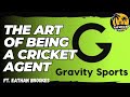 The art of being a cricket agent ft eathan brookes gravity sports