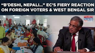 ‘Bangladeshi, Nepali…’ Elections Commission Speaks On Foreign Voters, Says This On West Bengal SIR