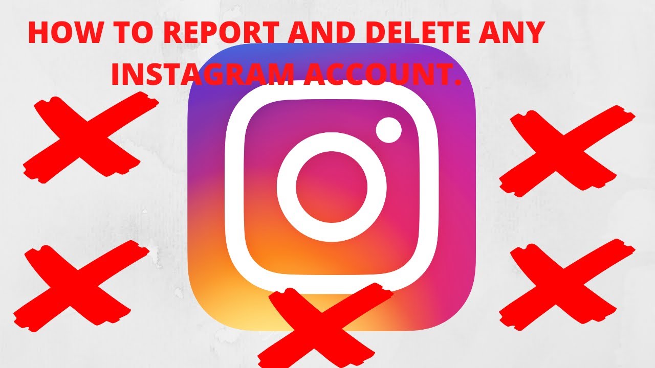 How To Report And Delete Any Instagram Account