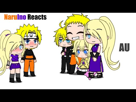 Naruto and Ino react to Naruino Ship and Family (includes Adult Naruino)