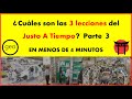 ¿CUÁLES SON LAS 3 LECCIONES DEL JUSTO A TIEMPO? PARTE 3 EN MENOS DE 4 MINUTOS