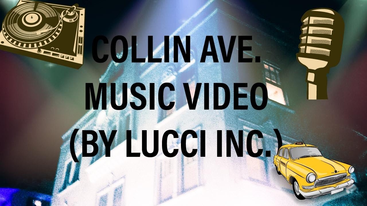 COLLIN AVE.  MUSIC VIDEO ( BY LUCCI INC.)