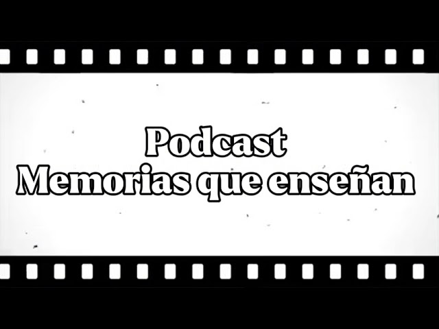 2025 4 11 Memorias que enseñan