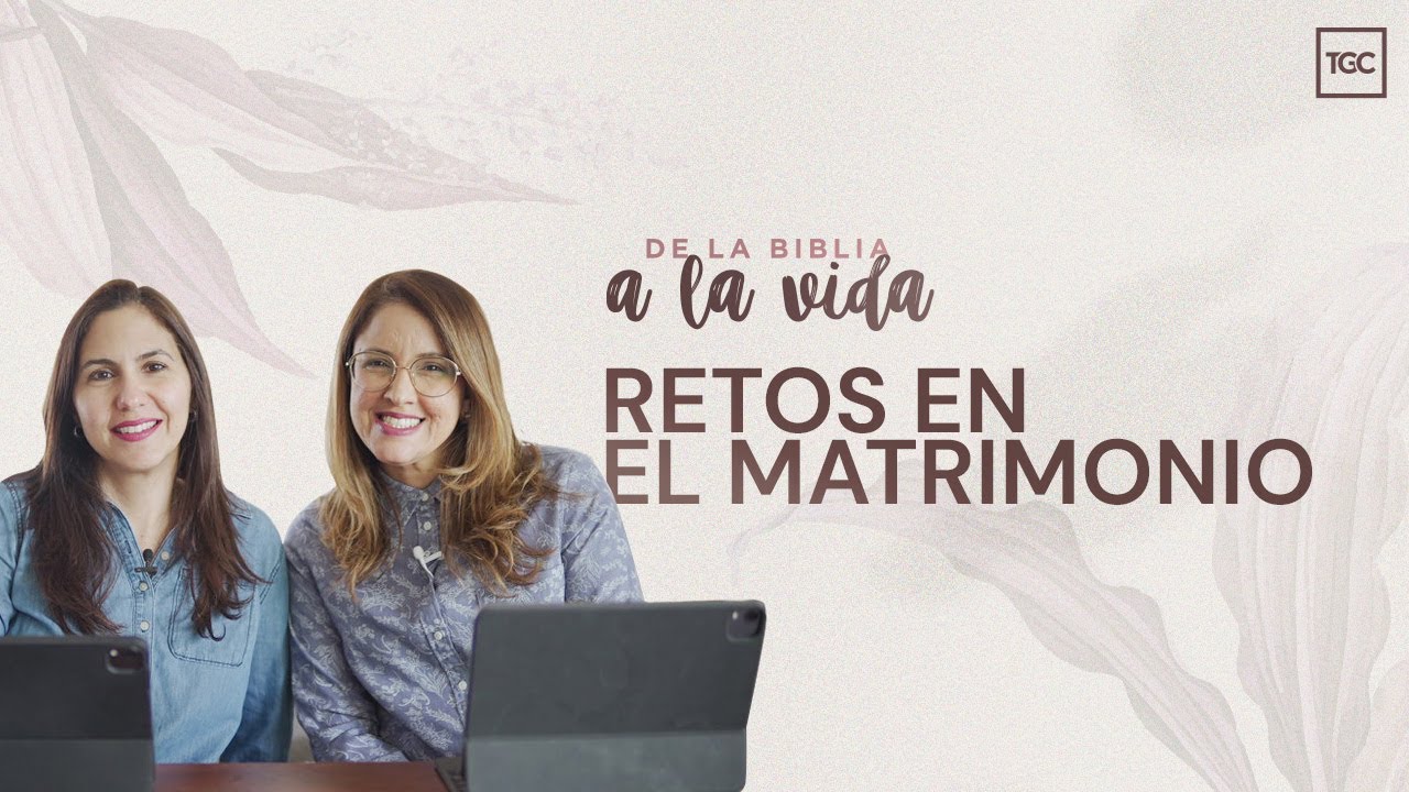 Retos en el matrimonio | De la Biblia a la vida podcast