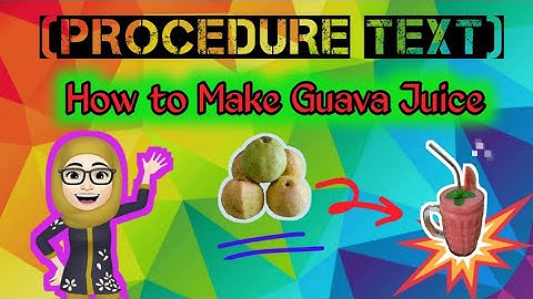 HOW TO MAKE GUAVA JUICE #proceduretext