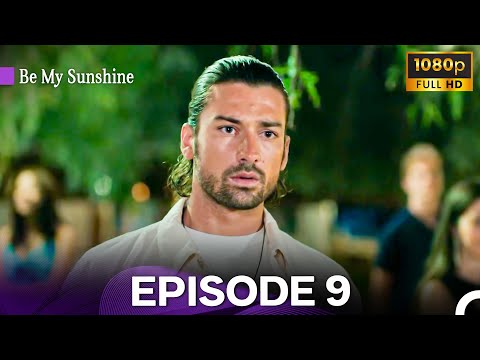 Be My Sunshine Episode 9 (New Version) FULL HD
