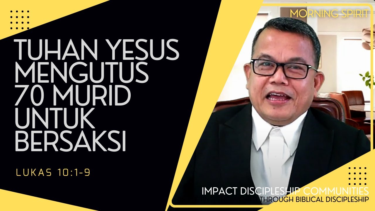 Tuhan Yesus Mengutus 70 Murid Untuk Bersaksi | Lukas 10:1-9 | Morning Spirit - 29 Juni 2022