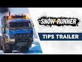 SnowRunner - Tips Trailer