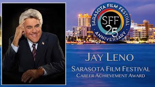 Sarasota Film Festival - Jay Leno - Career Achievement Award