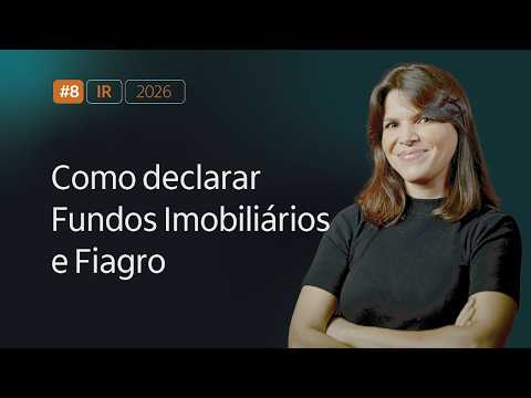 Income Tax 2026: How to declare Real Estate Investment Funds and Fiagro