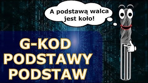 G-kod CNC podstawy programowania, frezowanie CNC, toczenie numeryczne