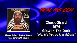 Watch Chuck Girard No No Youre Not Afraid video