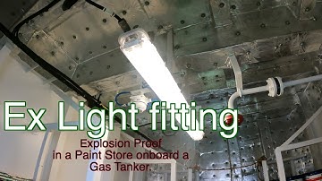 Explosion proof tube light fitting (ex proof) onboard a Gas tanker Paint Store