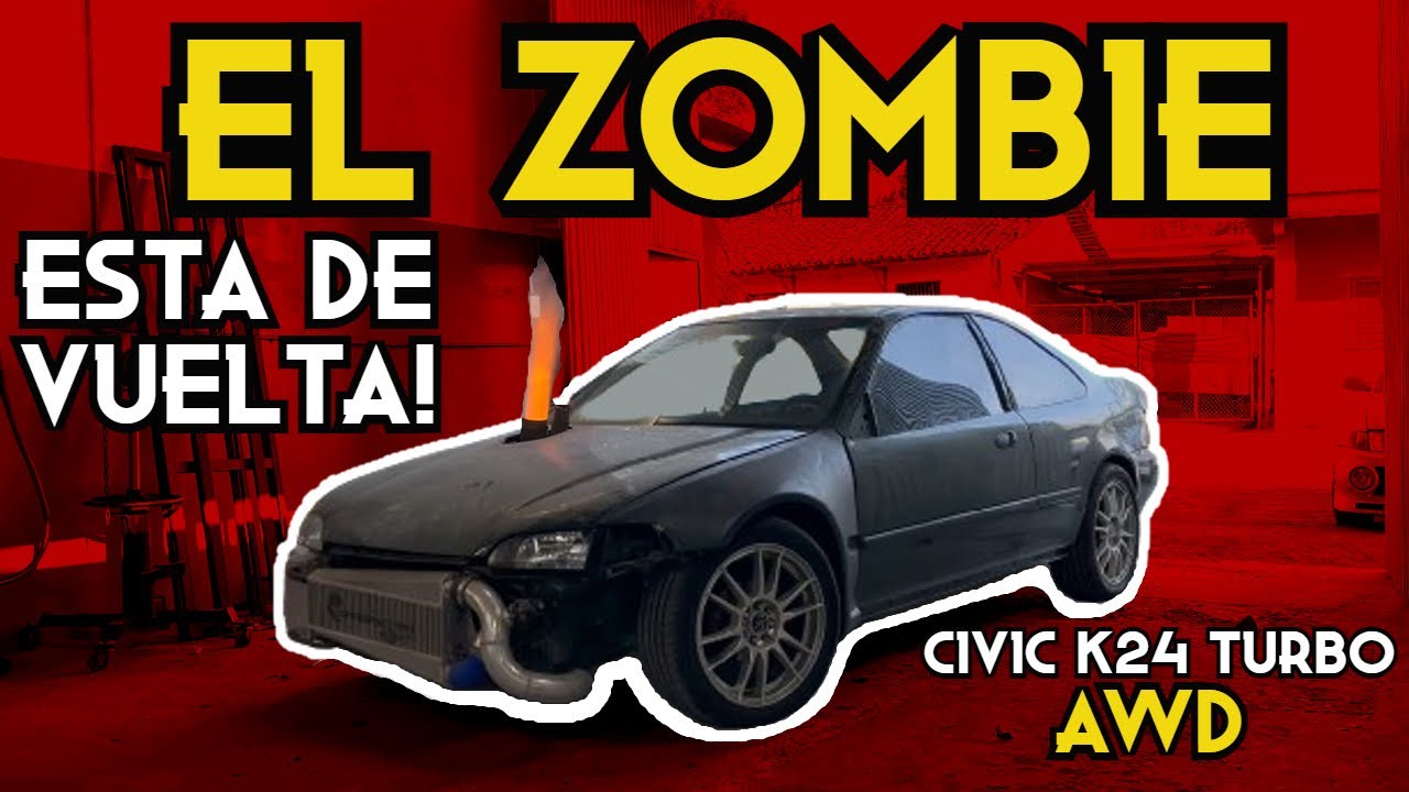 El REGRESO de EL ZOMBIE 😲 | HONDA CIVIC K SWAP K24 AWD TURBO