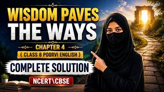 Class 8 English Chapter 4 Wisdom Paves the Way|NCERT Solutions|Poorvi Book|Question Answer Explained