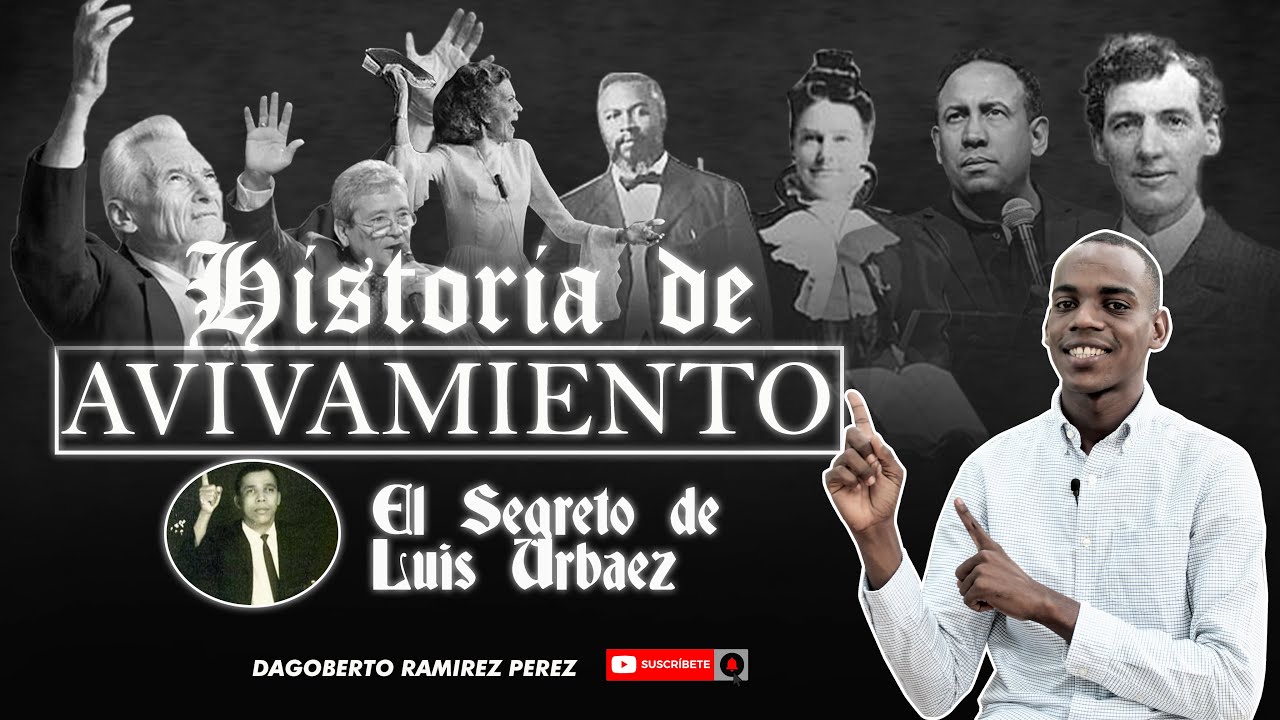 El secreto Del Legendario Luis Urbaez | Historia de Avivamiento | Dagoberto Ramirez Perez