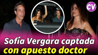 Sofía Vergara CAPTADA con apuesto y FAMOSO doctor! ¿DE QUIEN SE TRATA?😲🤩👇