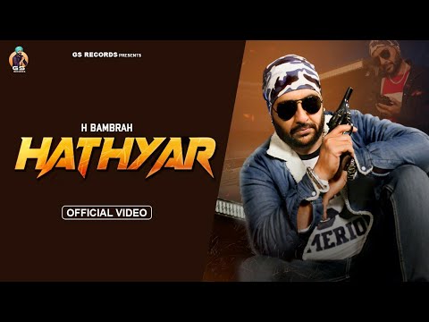 Hathyar (Official Video) H bambrah || Latest Punjabi Song 2021|| Gs records || New punjabi hit song