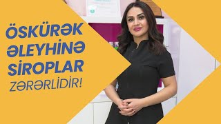 Uşaqlara Öskürək Əleyhinə Siropları Verməyin Yan Təsirlərə Səbəb Olur