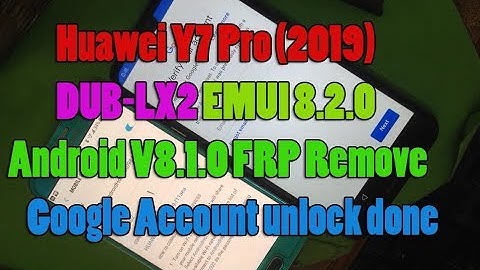 Huawei Y7 Pro (2019) DUB-LX2 EMUI 8.2.0, Android V8.1.0 FRP Remove​ unlock done by Mobile Hotspot