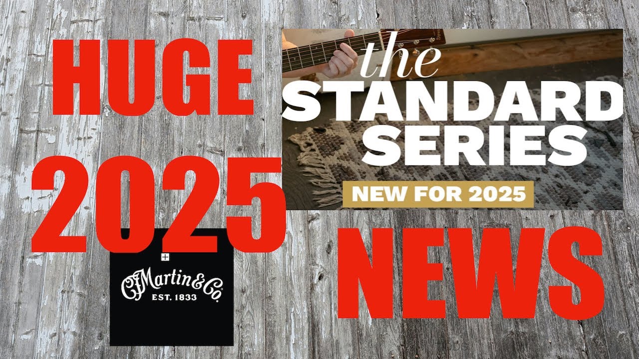 HUGE 2025 NEWS! Martin Guitar 2025 Standard Series Refreshed - Do We Like It?