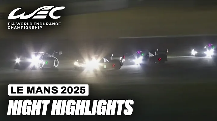 Extended Highlights | During the Night | 24 Hour Le Mans 2025 | FIA WEC