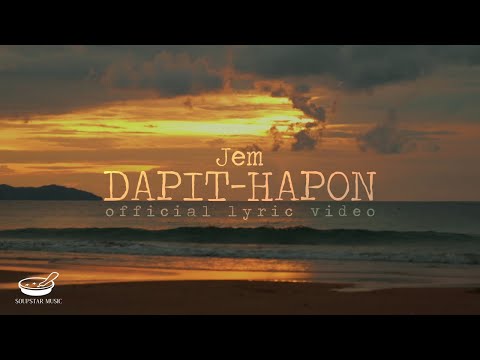 Jem - Dapit-Hapon (Official Lyric Video)