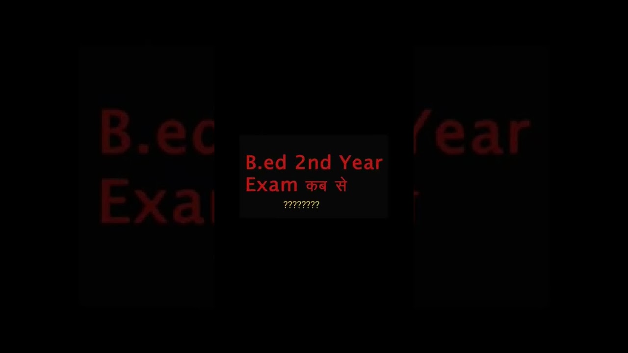 B.ED 2nd Year Exam 2022 Update || CRSU || 