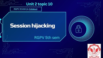 Session hijacking explained  || lecture 16 || RGPV exam || Cyber security