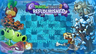 PvZ 2 Reflourished  Epic Realm  Hypothermic Hollows  Day 19  Sunkeeping Progression