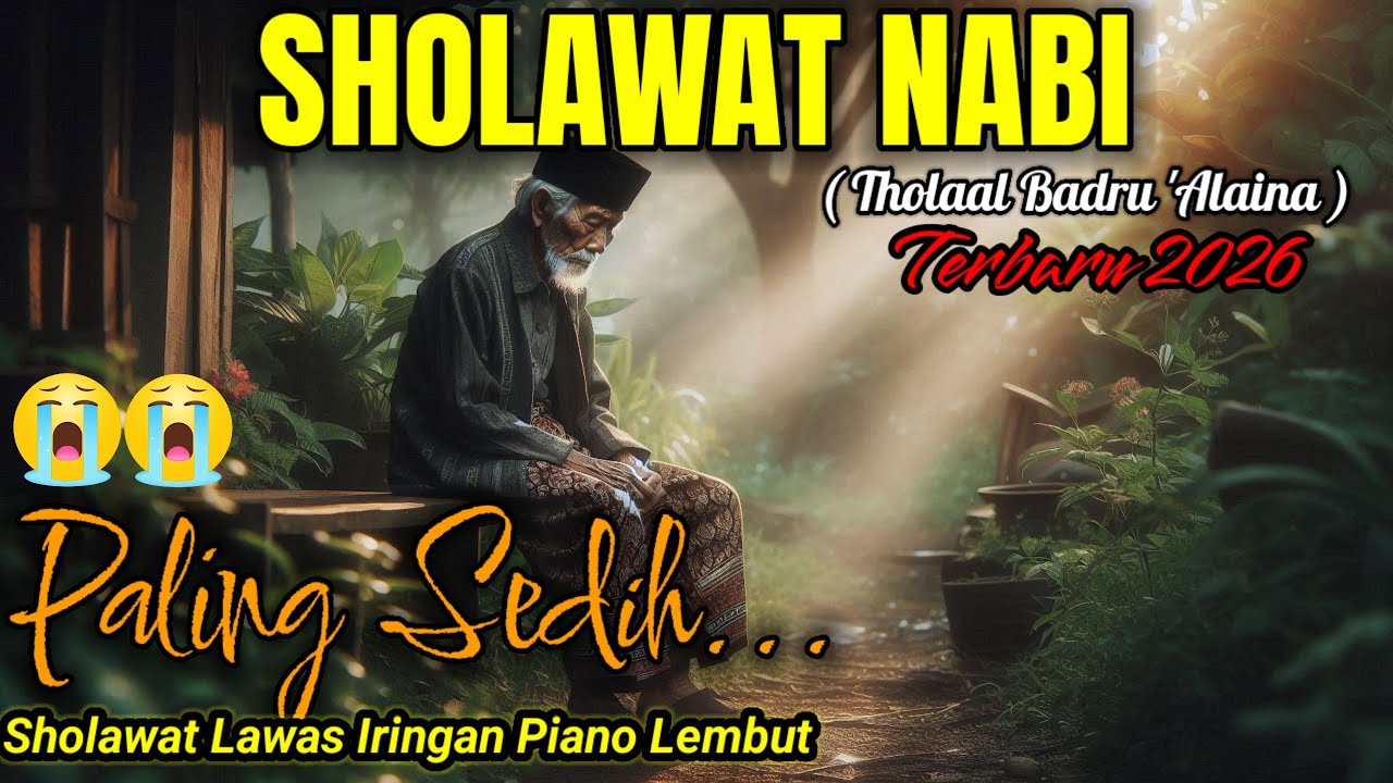 🌳 Thola’al Badru ‘Alaina • Sholawat Nabi Klasik Paling Merdu & Menenangkan Hati 2026
