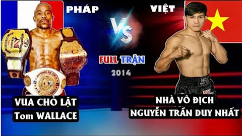 Nguyn Trn Duy Nht VS Vua Ch Lt Wallace TRN U CHA T...