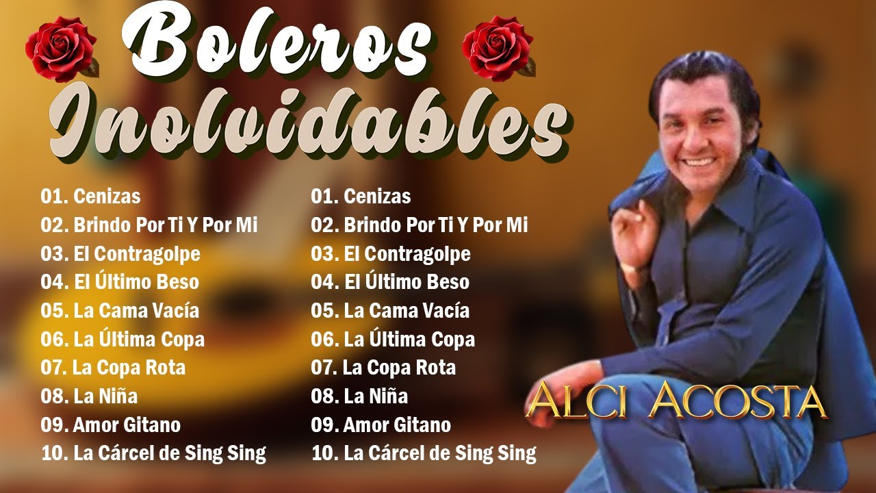 Alci Acosta - Sus 40 Mejores Boleros De Oro