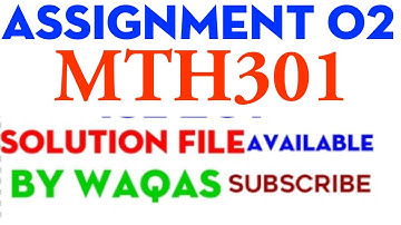 MTH301 Assignment 2 Solution Spring 2021 With File| MTH201 assignment no 2 solution 2021