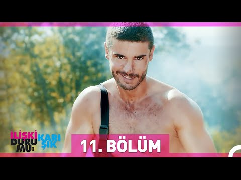 İlişki Durumu Karışık 11. Bölüm