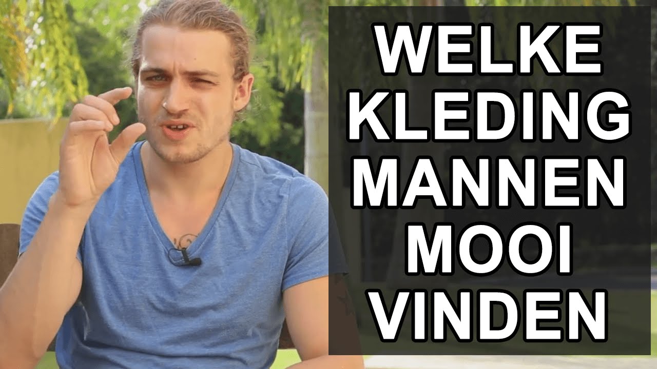 Soms Zij zijn piloot Wat Vinden Mannen Mooie Kleding? 5 Tips Voor Een Aantrekkelijk Uiterlijk -  YouTube