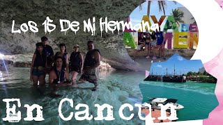 Los XV de mi hermana en Cancún