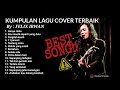 BEST SONG !! Kumpulan lagu cover terbaik indonesia ( by: Felix irwan )