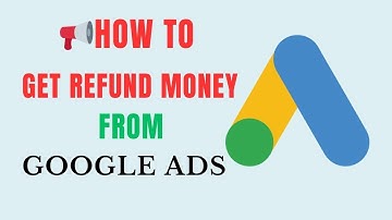 How to Get Refund from Google Ads | Requesting Refund Process from Google Ads Account | Get Refund💰🚀