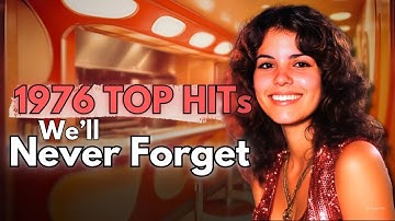 Top 10 - 1976 Songs We Will Never Forget