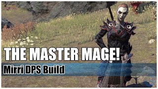 THE MASTER MAGE! | Mirri DPS Build | ESO