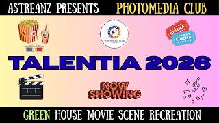 GREEN HOUSE MOVIE SCENE RECREATION || TALENTIA 2026 || PHOTOMEDIA CLUB || ASTREANZ BATCH 2023
