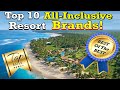 Top 10 allinclusive resort brands