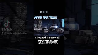 Chxpo Ahhh Get Thurr Chopped Screwed By XAEN2K