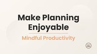 How to Make Planning Enjoyable — A Mindful Approach screenshot 3