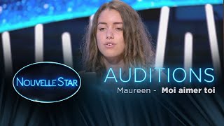 Maureen - "Moi aimer toi" - Auditions - Nouvelle star 2017