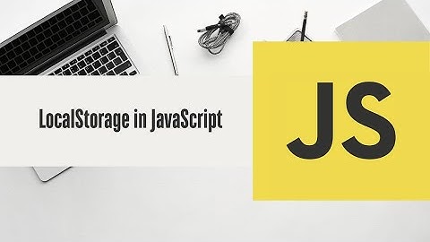 JavaScript LocalStorage Tutorial — Store Data Like a Pro