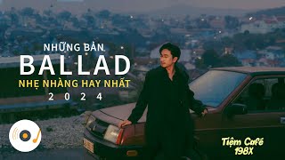 NHỮNG BẢN BALLAD NHẠC TRẺ TRIỆU VIEW NHẸ NHÀNG THƯ GIÃN HAY NHẤT CHÀO NĂM MỚI 2024