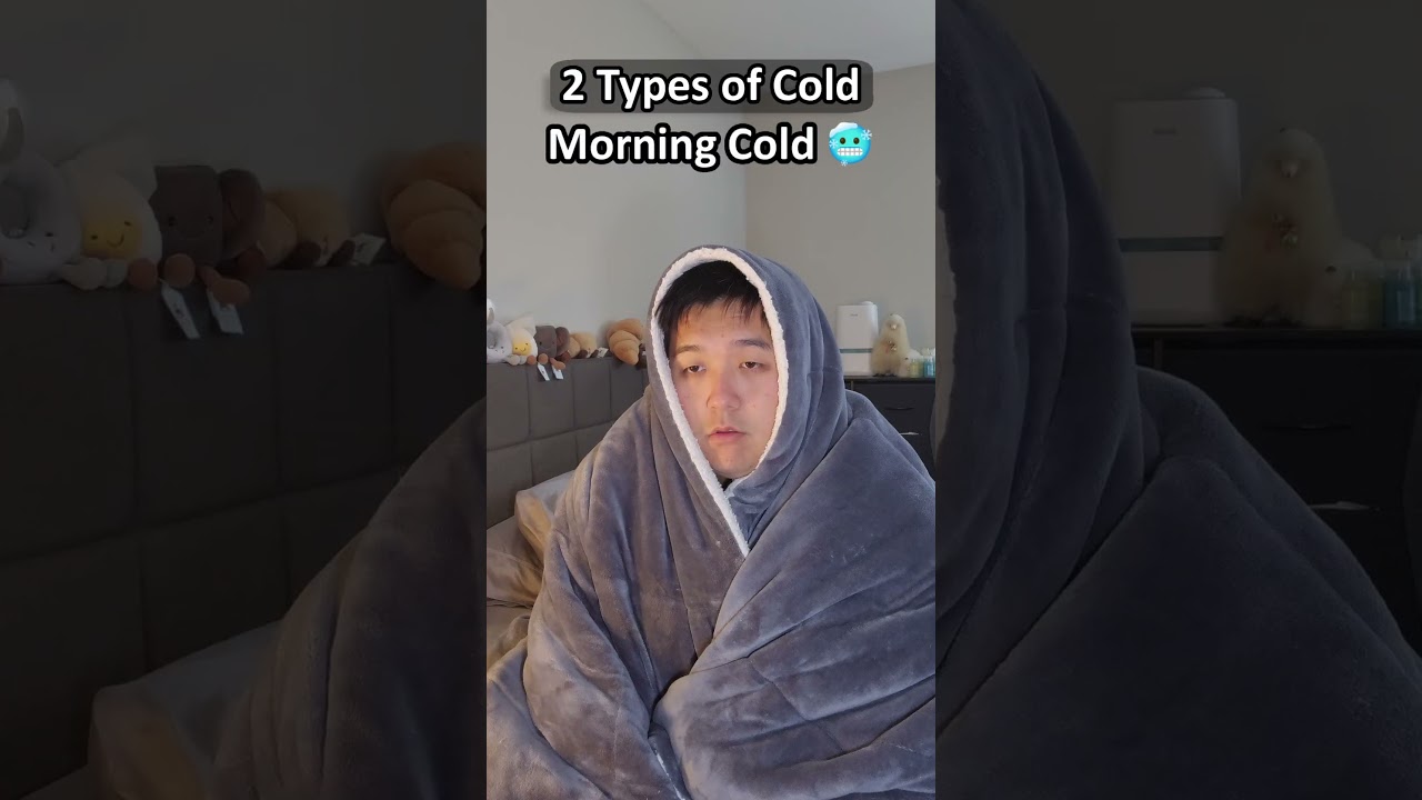 POV : Morning Cold vs Night Cold