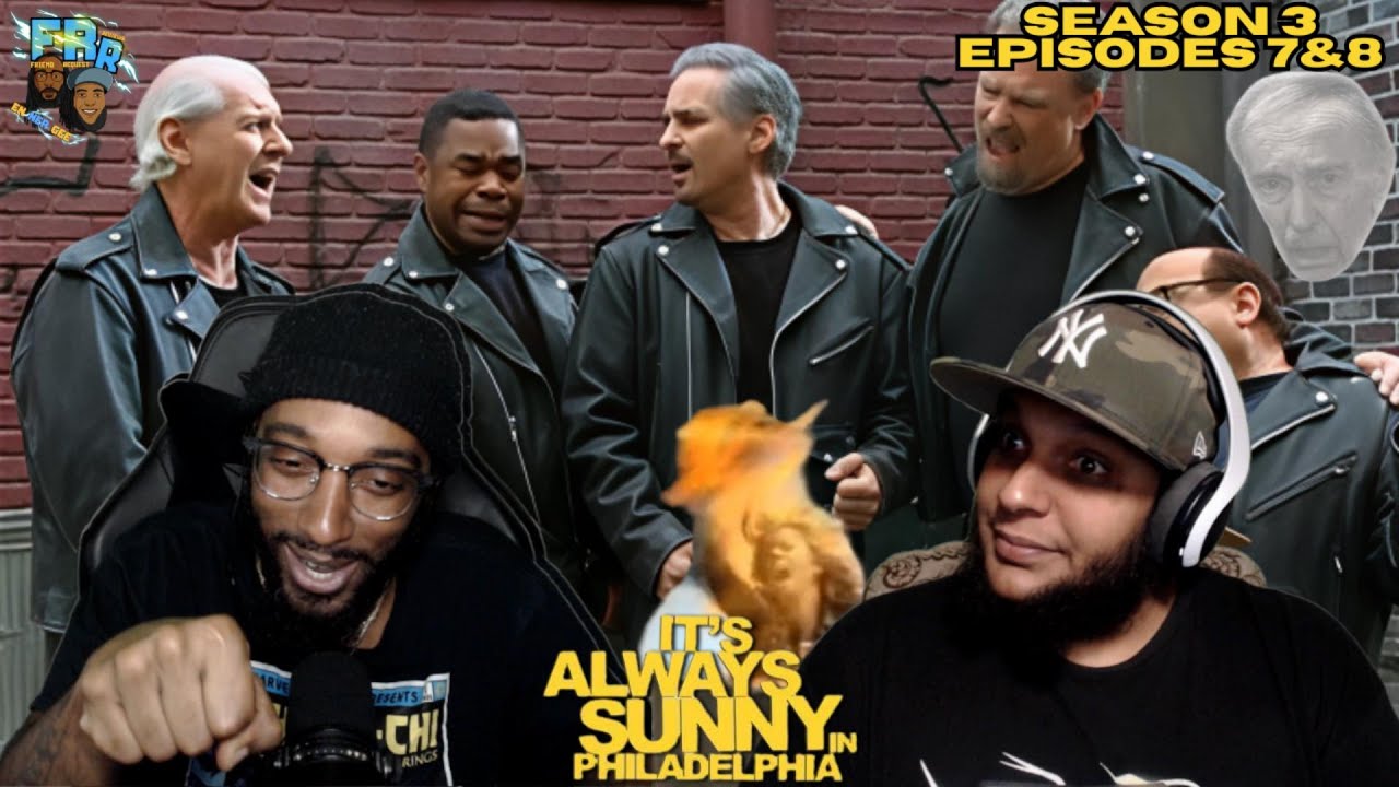 It's Always Sunny in Philadelphia Season 3 Episode 7&8 | FRR Reaction |